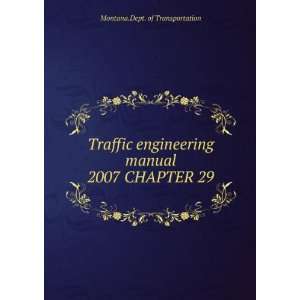  Traffic engineering manual. 2007 CHAPTER 29: Montana.Dept 
