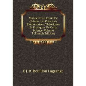   Science, Volume 3 (French Edition): E J. B. Bouillon Lagrange: Books
