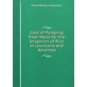   of Rice in Louisiana and Arkansas Floyd Wesley Lambertson Books