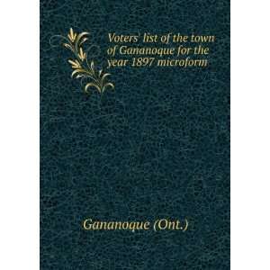   town of Gananoque for the year 1897 microform Gananoque (Ont.) Books