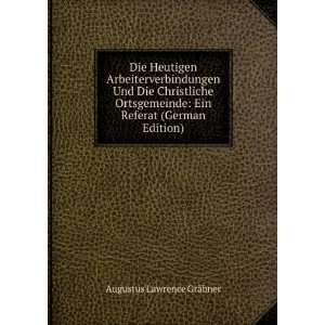    Ein Referat (German Edition) Augustus Lawrence GrÃ¤bner Books