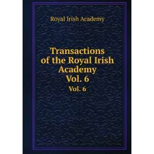   of the Royal Irish Academy. Vol. 6 Royal Irish Academy Books