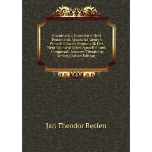   Joannes Theodorus Beelen (Italian Edition): Jan Theodor Beelen: Books