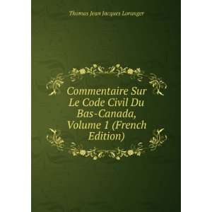   Canada, Volume 1 (French Edition): Thomas Jean Jacques Loranger: Books