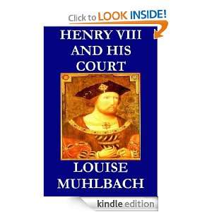 Henry VIII and His Court Louise Muhlbach  Kindle Store