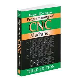  Programming of CNC Machines, Third Edition Everything 