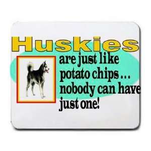  Huskies are Just Like potato Chips Nobody can have Just 