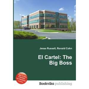 El Cartel The Big Boss Ronald Cohn Jesse Russell Books