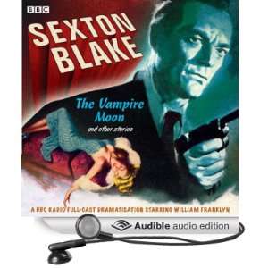  Sexton Blake The Vampire Moon and Other Stories (Audible 