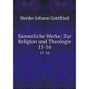    Zur Religion und Theologie. 15 16 Herder Johann Gottfried Books