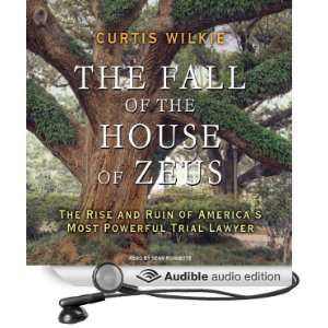 The Fall of the House of Zeus: The Rise and Ruin of Americas Most 