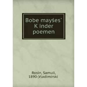  Bobe mayÅ?esÌ? KÌ£inder poemen Samuil, 1890 