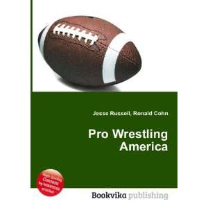  Pro Wrestling America Ronald Cohn Jesse Russell Books