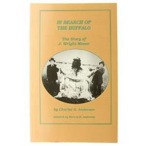   the Buffalo The Story of J. Wright Mooar Charles G. Anderson Books