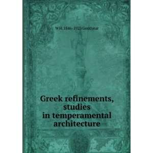  Greek refinements, studies in temperamental architecture 