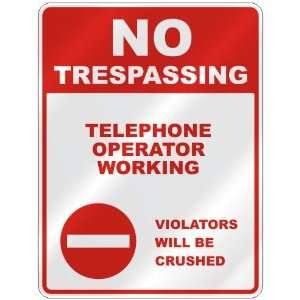 NO TRESPASSING  TELEPHONE OPERATOR WORKING VIOLATORS WILL 