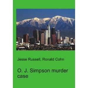    O. J. Simpson murder case: Ronald Cohn Jesse Russell: Books