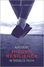 Nurturing Hidden Resilience in Troubled Youth, (0802085652), Michael 