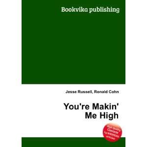  Youre Makin Me High Ronald Cohn Jesse Russell Books