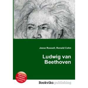  Ludwig van Beethoven: Ronald Cohn Jesse Russell: Books