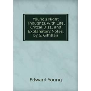 Youngs Night Thoughts. with Life, Critcal Diss., and Explanatory 