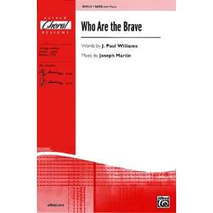 Who Are the Brave Choral Octavo Choir Words by J. Paul Williams, music 