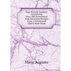   Recipes From A Celebrated Chefs Note book: Mario Auguste: Books