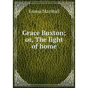  Grace Buxton; or, The light of home Emma Marshall Books
