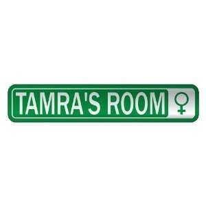   TAMRA S ROOM  STREET SIGN NAME