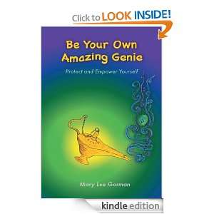 Be Your Own Amazing Genie Mary Lee Gorman  Kindle Store