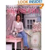 Rachel Ashwells Shabby Chic Treasure Hunting and Decorating Guide by 