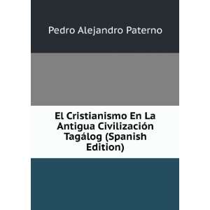   TagÃ¡log (Spanish Edition): Pedro Alejandro Paterno: Books