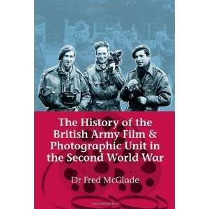  History of the British Army Film and Photographic Unit in 