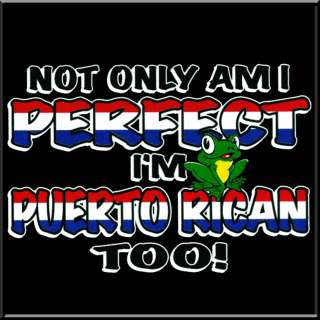Perfect & Im Puerto Rican Too Shirt S 2X,3X,4X,5X  