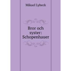  Bror och syster Schopenhauer Mikael Lybeck Books