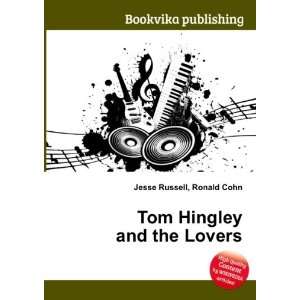 Tom Hingley and the Lovers Ronald Cohn Jesse Russell 