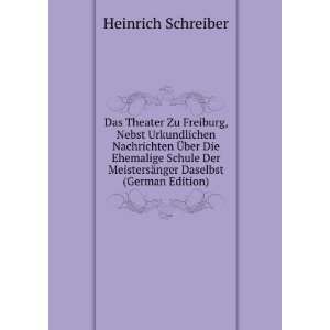  Das Theater Zu Freiburg, Nebst Urkundlichen Nachrichten Ã 