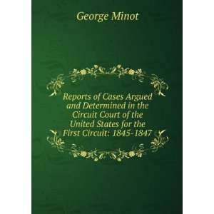   United States for the First Circuit: 1845 1847: George Minot: Books