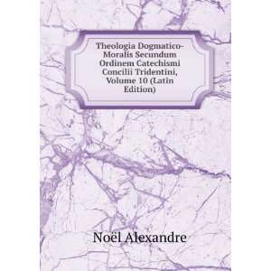   Tridentini, Volume 10 (Latin Edition) NoÃ«l Alexandre Books