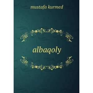  albaqoly mustafa kurmed Books