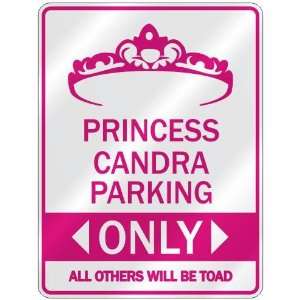   PRINCESS CANDRA PARKING ONLY  PARKING SIGN: Home 