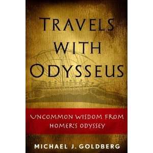  Travels with Odysseus: Uncommon Wisdom from Homers 