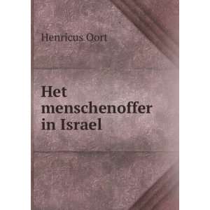  Het menschenoffer in Israel: Henricus Oort: Books