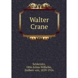   Crane Otto Julius Wilhelm, freiherr von, 1839 1916 Schleinitz Books