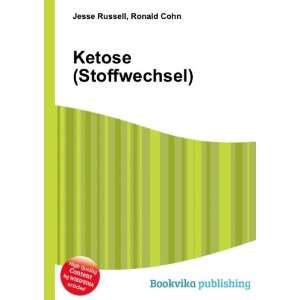  Ketose (Stoffwechsel): Ronald Cohn Jesse Russell: Books