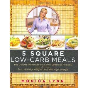  5 Square Low Carb Meals: The 20 Day Makeover Plan with 