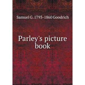  Parleys picture book: Samuel G. 1793 1860 Goodrich: Books