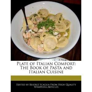  Plate of Italian Comfort: The Book of Pasta and Italian 