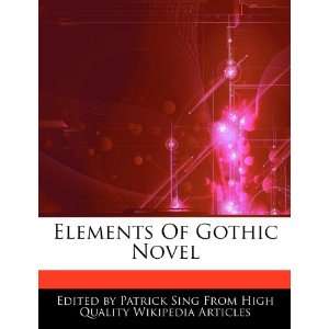    Elements Of Gothic Novel (9781276177535): Patrick Sing: Books