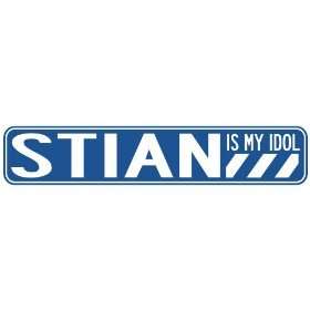   STIAN IS MY IDOL STREET SIGN: Home Improvement